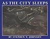 As the City Sleeps by Stephen T. Johnson