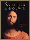 Seeing Jesus in His Own Words