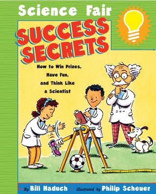 Science Fair Success Secrets: How to Win Prizes, Have Fun, and Think Like a Scientist (Paperback)