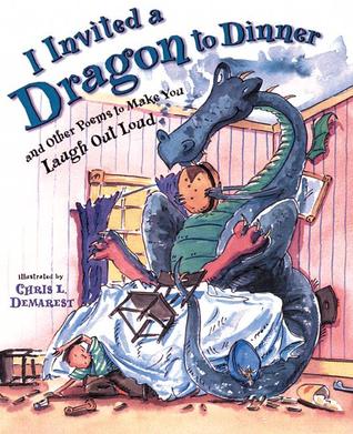 I Invited a Dragon to Dinner: And Other Poems to Make You Laugh Out Loud