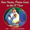 Dear Santa, Please Come to the 19th Floor
