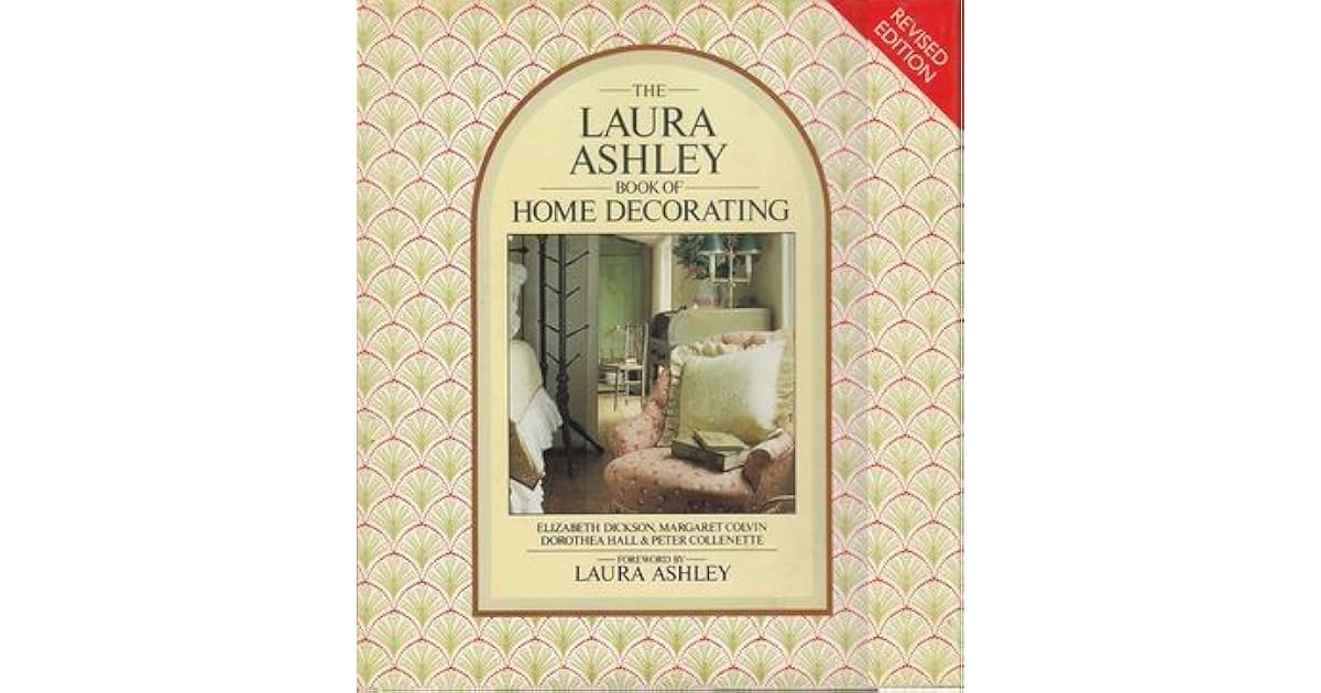 The Laura Ashley Book Of Home Decorating by Elizabeth Dickson