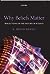 Why Beliefs Matter: Reflections on the Nature of Science