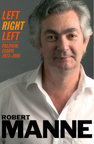 Left Right Left: Political Essays 1977 - 2005