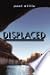 Displaced by Paul Willis