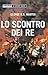 Lo scontro dei re