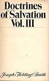 Doctrines of Salvation Vol. III