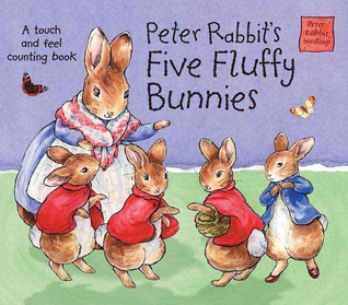 Peter Rabbit's Five Fluffy Bunnies: A Touch and Feel Counting Book (Board Book)