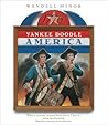 Yankee Doodle America: The Spirit of 1776 from A to Z