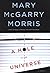 A Hole in the Universe by Mary McGarry Morris