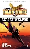 Secret Weapon (Talon Force Series, Book 4) Secret Weapon (Talon Force Series, Book 4)