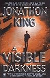 A Visible Darkness by Jonathon King A Visible Darkness by Jonathon King
