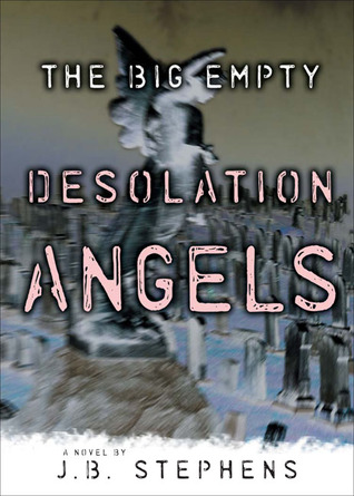 Desolation Angels (The Big Empty, #3)