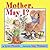 Mother, May I? by Lynn Plourde Mother, May I? by Lynn Plourde