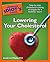 The Complete Idiot's Guide to Lowering your Cholesterol