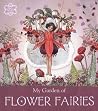 My Garden of Flower Fairies My Garden of Flower Fairies