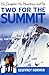 Two for the Summit: My Daughter, the Mountain, and Me