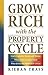 Grow Rich with the Property Cycle by Kieran Trass