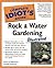 The Complete Idiot's Guide to Rock and Water Gardening Illustrated
