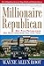 Millionaire Republican by Wayne Allyn Root