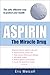 Aspirin: The Miracle Drug
