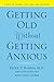 Getting Old Without Getting...