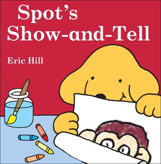 Spot's Show-and-Tell (Paperback)