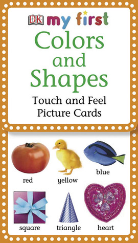 My First Colors and Shapes: Touch and Feel Picture Cards