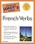 Complete Idiot's Guide to French Verbs