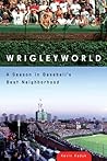 Wrigleyworld: A S...