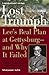 Lost Triumph: Lee's Real Plan at Gettysburg--and Why It Failed