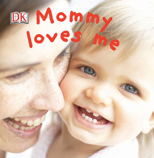Mommy Loves Me (Board Book)
