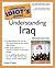 The Complete Idiot's Guide to Understanding Iraq
