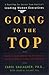 Going to the Top: A Road Map for Success from America's Leading Women Executives