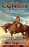 The God in the Moon (Age of Conan: Hyborian Adventures: A Soldier's Quest, #1) The God in the Moon (Age of Conan: Hyborian Adventures: A Soldier's Quest, #1)