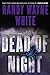 Dead of Night by Randy Wayne White Dead of Night by Randy Wayne White