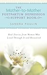 The Mother-to-Mother Postpartum Depression Support Book by Sandra Poulin