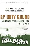 By Duty Bound: Survival and Redemption in Vietnam