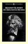 Against Slavery: An Abolitionist Reader