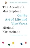 The Accidental Masterpiece by Michael Kimmelman