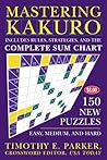 Mastering Kakuro: 150 New Puzzles Mastering Kakuro: 150 New Puzzles