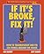 If It's Broke, Fix It!