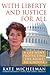 With Liberty and Justice for All by Kate Michelman