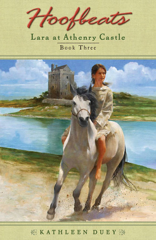 Lara at Athenry Castle (Hoofbeats: Lara and the Gray Mare, #3)