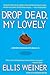 Drop Dead, My Lovely (Pete ...