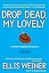 Drop Dead, My Lovely by Ellis Weiner