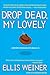 Drop Dead, My Lovely (Pete Ingalls, PI Mysteries #1)