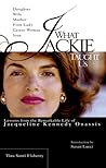 What Jackie Taught Us: Lessons from the Remarkable Life of Jacqueline Kennedy Onassis