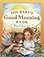 The Baby's Good Morning Book