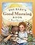 The Baby's Good Morning Book